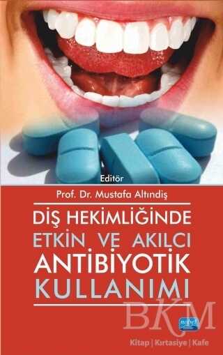 Diş Hekimliğinde Etkin ve Akılcı Antibiyotik Kullanımı