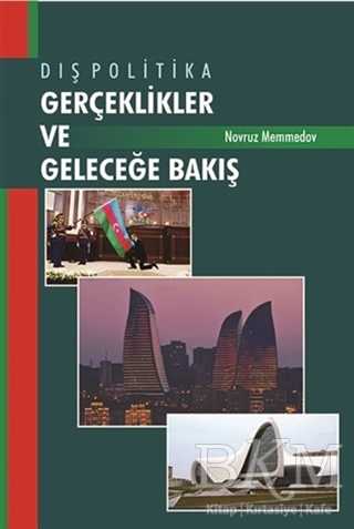 Dış Politika - Gerçeklikler ve Geleceğe Bakış - Berikan Yayınevi