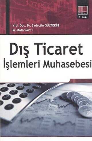 Dış Ticaret İşlemleri Muhasebesi - Ekin Basım Yayın
