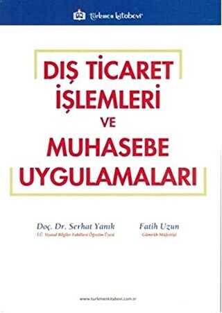 Dış Ticaret İşlemleri ve Muhasebe Uygulamaları - Türkmen Kitabevi