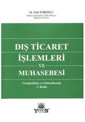 Dış Ticaret İşlemleri Ve Muhasebesi - Yetkin Yayınları
