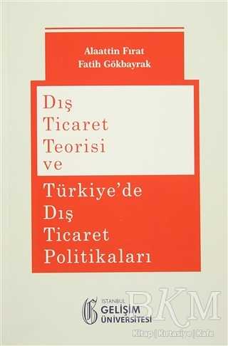Dış Ticaret Teorisi ve Türkiye`de Dış Ticaret Politikaları