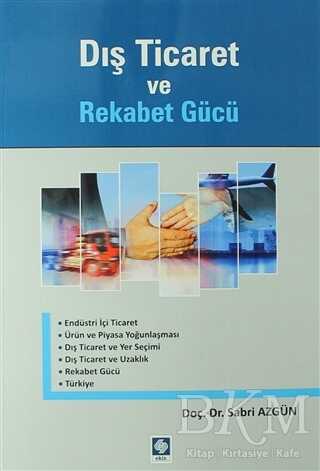 Dış Ticaret ve Rekabet Gücü - Ekin Basım Yayın