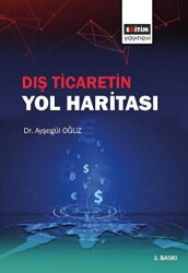 Dış Ticaretin Yol Haritası - Eğitim Yayınevi - Ders Kitapları