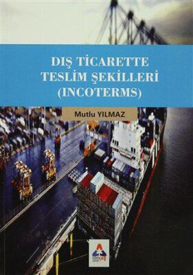 Dış Ticarette Teslim Şekilleri Incoterms - 1