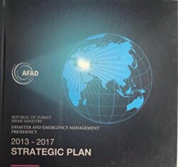 Disaster and Emercency Management Presidency 2013 - 2017 Strategic Plan - AFAD