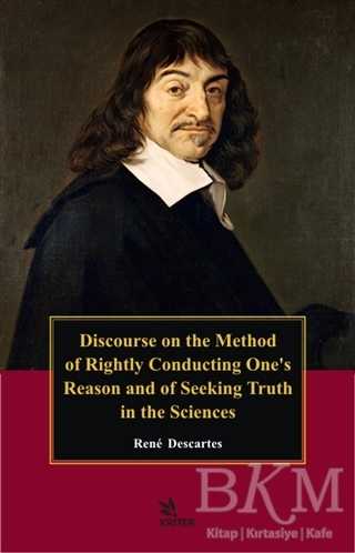 Discourse On the Method of Rightly Conducting One`s Reason and of Seeking Truth in the Sciences