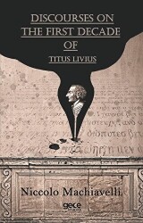 Discourses On The First Decade Of Titus Livius - Gece Kitaplığı