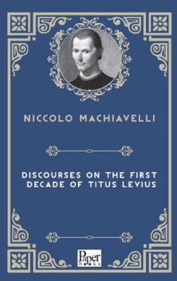 Discourses On The First Decade Of Titus Livius - 1