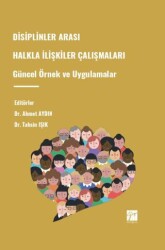 Disiplinler Arası Halkla İlişkiler Çalışmaları Güncel Örnek Ve Uygulamala - Gazi Kitabevi