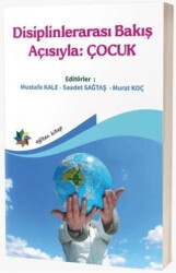 Disiplinlerarası Bakış Açısıyla: Çocuk - Eğiten Kitap
