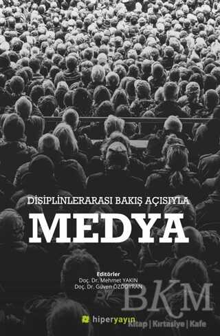 Disiplinlerarası Bakış Açısıyla Medya - Hiperlink Yayınları
