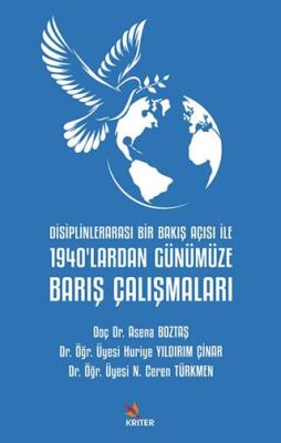 Disiplinlerarası Bir Bakış Açısı İle 1940’lardan Günümüze Barış Çalışmaları - 1