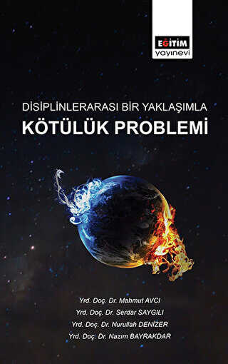 Disiplinlerarası Bir Yaklaşımla Kötülük Problemi - Eğitim Yayınevi - Bilimsel Eserler