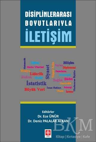 Disiplinlerarası Boyutlarıyla İletişim - Ekin Basım Yayın