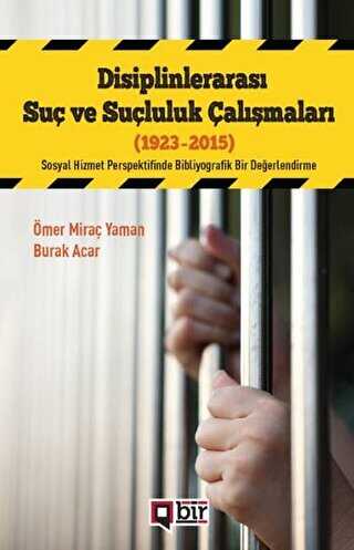 Disiplinlerarası Suç Ve Suçluluk Çalışmaları 1923-2015 - Bir Yayıncılık