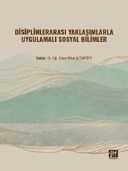 Disiplinlerarası Yaklaşımlarla Uygulamalı Sosyal Bilimler - Gazi Kitabevi