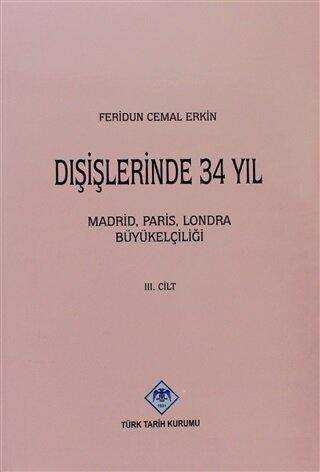 Dışişlerinde 34 Yıl 3. Cilt - Türk Tarih Kurumu Yayınları
