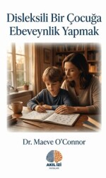 Disleksili bir Çocuğa Ebeveynlik Yapmak - Akıl İzi Yayınları