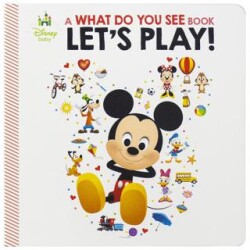 Disney Baby: A What Do You See Book Let`s Play - Pi Kids