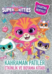 Disney Superkitties - Kahraman Patiler Etkinlik ve Boyama Kitabı - Doğan Çocuk