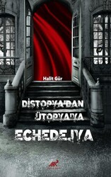 Di·stopya’dan Ütopya’ya Echedejya - Paradigma Akademi Yayınları