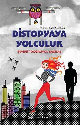 Distopyaya Yolculuk - Epsilon Yayınevi