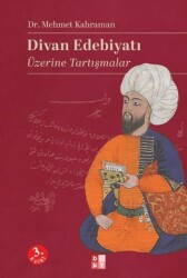 Divan Edebiyatı Üzerine Tartışmalar - Babıali Kültür Yayıncılığı