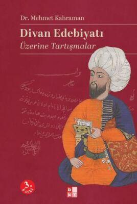 Divan Edebiyatı Üzerine Tartışmalar - 1