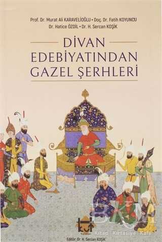 Divan Edebiyatından Gazel Şerhleri - Kut Yayınları