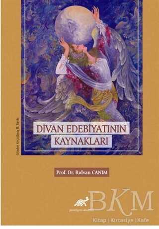 Divan Edebiyatının Kaynakları - Paradigma Akademi Yayınları