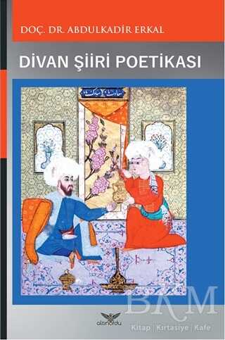 Divan Şiiri Poetikası - Altınordu Yayınları