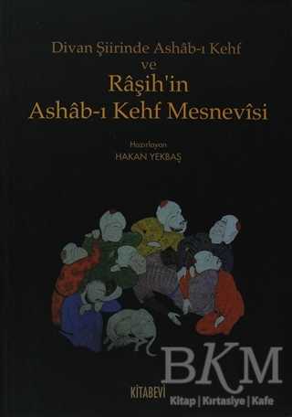 Divan Şiirinde Ashab-ı Kehf ve Raşih’in Ashab-ı Kehf Mesnevisi