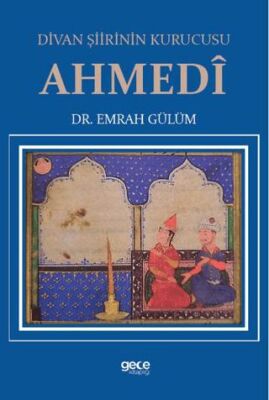 Divan Şiirinin Kurucusu Ahmedî - 1