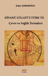 Divanü Lügati`t-Türk’te Çevre ve Sağlık Terimleri - Zet Yayınları