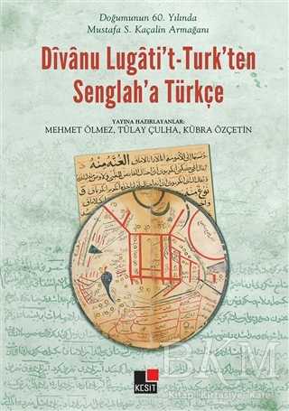 Divanu Lugati`t-Turk`ten Senglah`a Türkçe