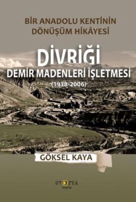 Divriği Demir Madenleri İşletmesi 1938-2006 - 1