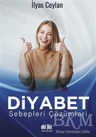 Diyabet Sebepleri Çözümleri - Akıl Fikir Yayınları