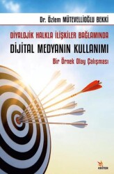 Diyalojik Halkla İlişkiler Bağlamında Dijital Medyanın Kullanımı - Kriter Yayınları