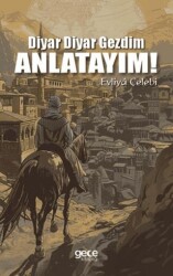 Diyar Diyar Gezdim, Anlatayım! - Gece Kitaplığı