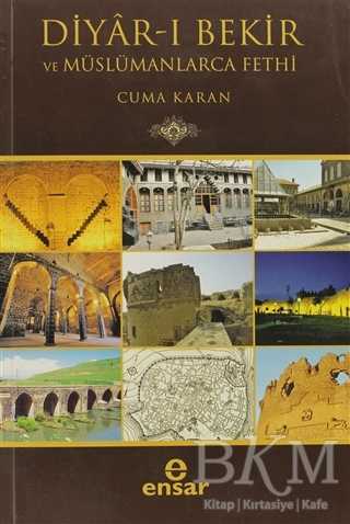 Diyar-ı Bekir ve Müslümanlarca Fethi - Ensar Neşriyat