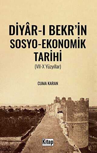 Diyar-ı Bekr`in Sosyo - Ekonomik Tarihi VII-X Yüzyıllar