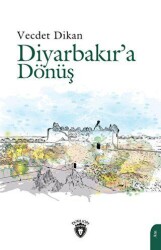 Diyarbakır’a Dönüş - Dorlion Yayınları
