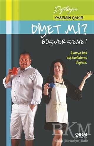 Diyet Mi? Boşversene! - Gece Kitaplığı