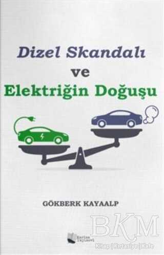 Dizel Skandalı ve Elektriğin Doğuşu - Karina Yayınevi