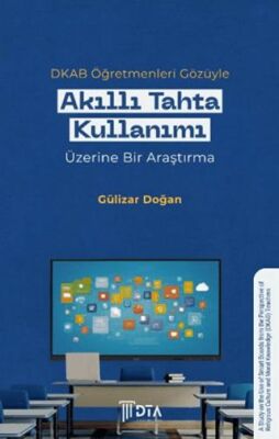 DKAB Öğretmenleri Gözüyle Akıllı Tahta Kullanımı Üzerine Bir Araştırma - 1