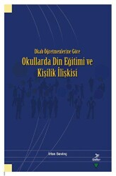 Dkab Öğretmenlerine Göre Okullarda Din Eğitimi ve Kişilik İlişkisi - Grafiker Yayınları