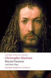 Doctor Faustus and Other Plays - Oxford University Press - Classics