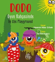 Dodo Oyun Bahçesinde - Dodo In The Playground - Ahbap Kitap