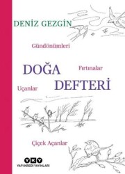 Doğa Defteri - Gündönümleri, Fırtınalar, Uçanlar, Çiçek Açanlar - Yapı Kredi Yayınları
